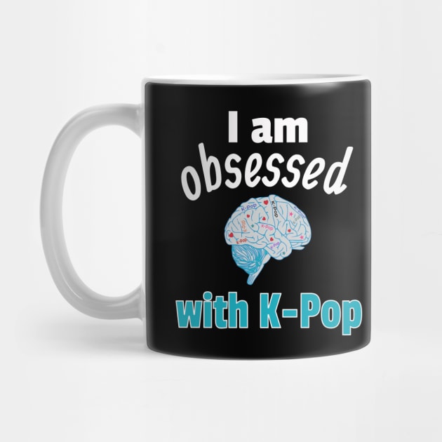 I am Obsessed with K-Pop by WhatTheKpop